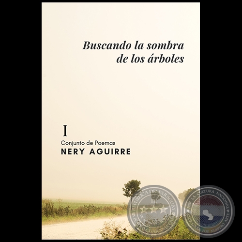 BUSCANDO LA SOMBRA DE LOS ÁRBOLES - Autor: NERY AGUIRRE - Año 2022